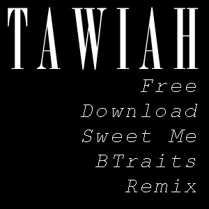 Tawiah - Sweet Me Remix Free Download